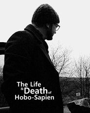  The Life & Death of Hobo-Sapien Poster