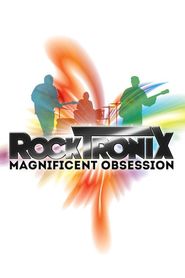  The RockTronix - Magnificent Obsession Poster