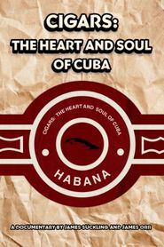  Cigars: The Heart & Soul of Cuba Poster