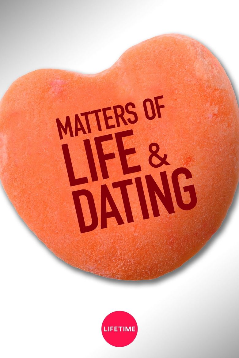 Matters of Life & Dating Poster