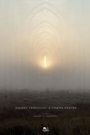  Andrey Tarkovsky. A Cinema Prayer Poster