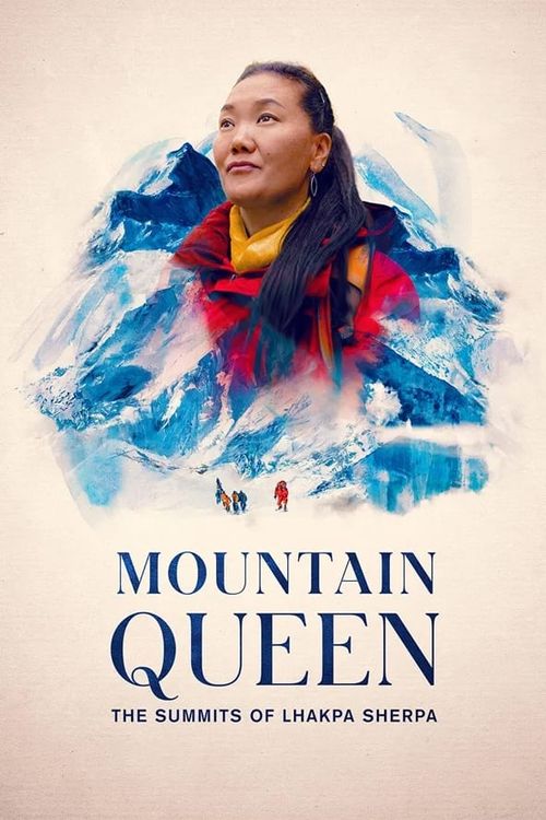 Mountain Queen: The Summits Of Lhakpa Sherpa (2024): Where To Watch And ...