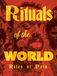  Rituals of the World: Rites of Pain Poster