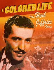  A Colored Life: The Herb Jeffries Story Poster