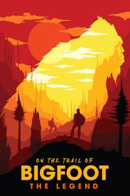 On the Trail of Bigfoot Poster