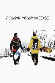  Follow Your Nose Poster