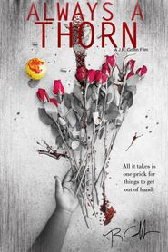  Always a Thorn Poster