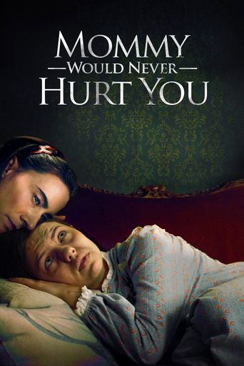  Mommy Would Never Hurt You Poster