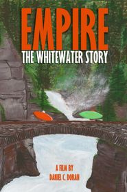  Empire: The Whitewater Story Poster