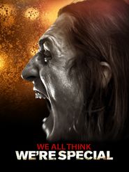  We All Think We're Special Poster