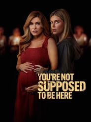  You're Not Supposed to Be Here Poster