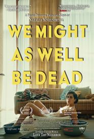  We Might As Well Be Dead Poster