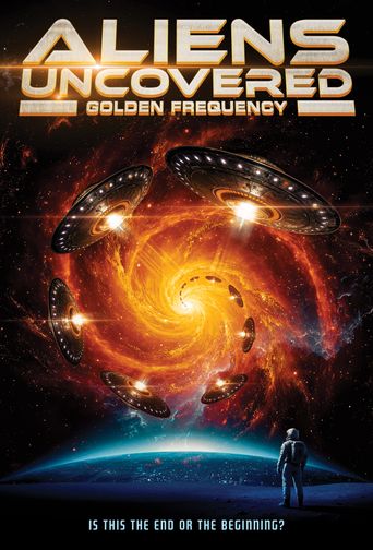 Aliens Uncovered: Golden Frequency Poster