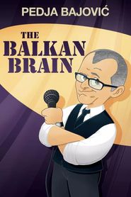  Pedja Bajovic: The Balkan Brian Poster