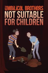  The Umbilical Brothers: Not Suitable for Children Poster