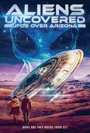  Aliens Uncovered: UFOs Over Arizona Poster