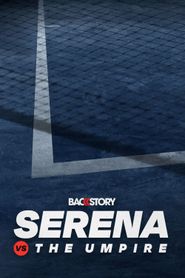  Backstory: Serena vs. The Umpire Poster