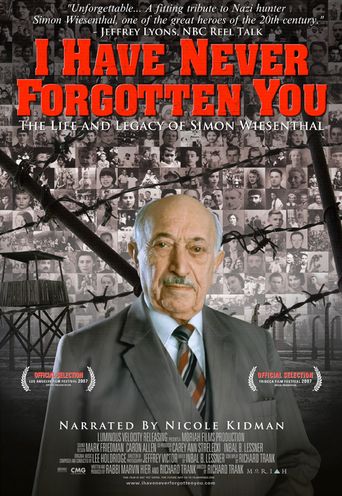  I Have Never Forgotten You: The Life & Legacy of Simon Wiesenthal Poster