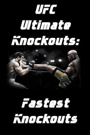  UFC Ultimate Knockouts: Fastest Knockouts Poster