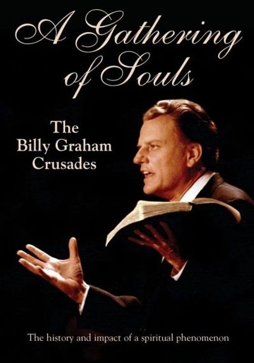A Gathering Of Souls: The Billy Graham Crusades Poster