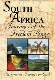  The Greatest Journeys on Earth: South Africa - Journeys of the Freedom Songs Poster