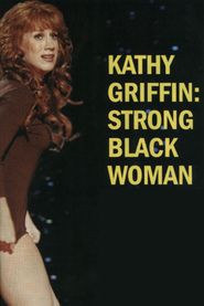  Kathy Griffin: Strong Black Woman Poster