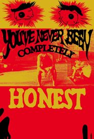  You've Never Been Completely Honest Poster