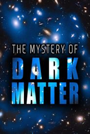  Le mystère de la matière noire Poster