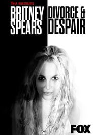  TMZ Investigates: Britney Spears: Divorce & Despair Poster