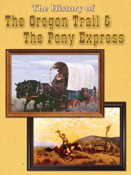  History of the Oregon Trail & the Pony Express Poster