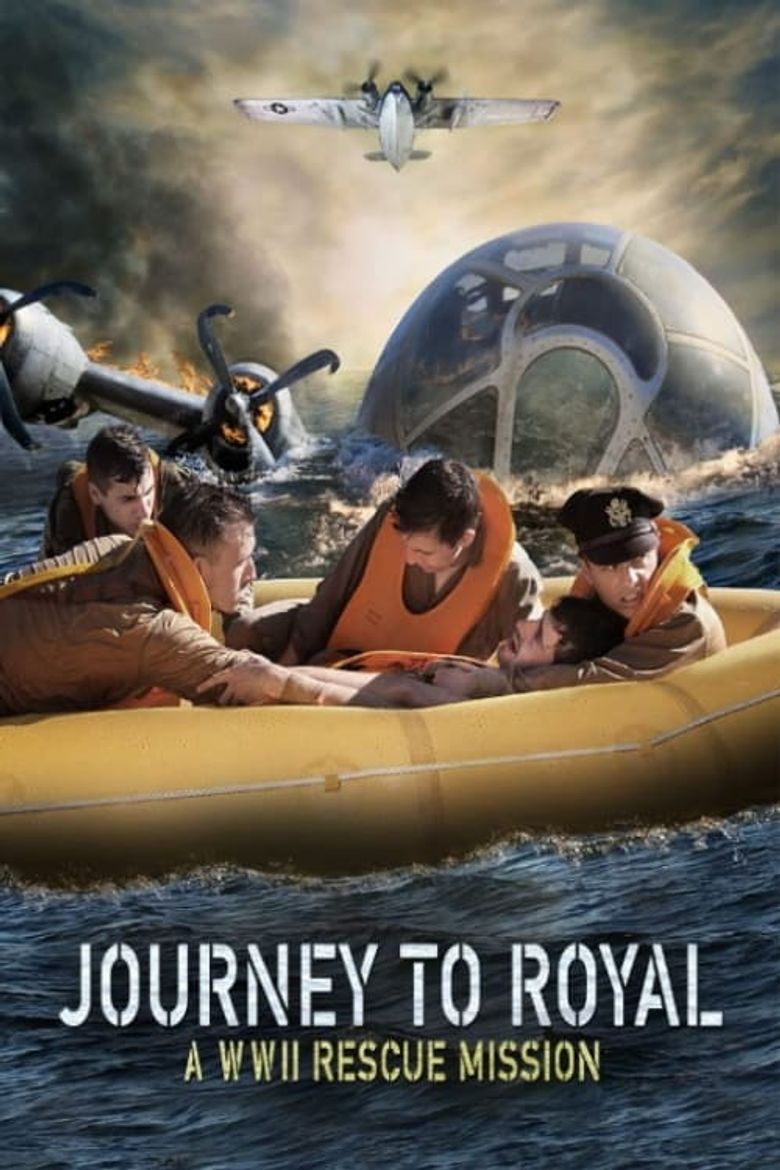 Journey to Royal: A WWII Rescue Mission Poster