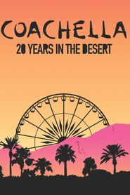  Coachella: 20 Years in the Desert Poster