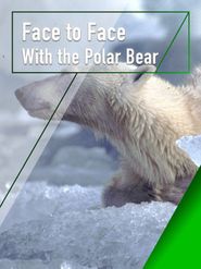  Face to Face with the Polar Bear Poster