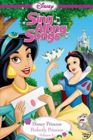  Disney Princess Sing Along Songs Vol. 3 - Perfectly Princess Poster