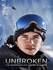  Unbroken: The Snowboard Life of Mark McMorris Poster