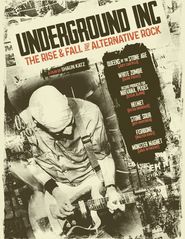  Underground Inc: The Rise & Fall of Alternative Rock Poster