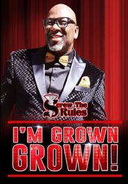 Screw the Rules: I'm Grown Grown Poster