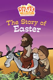  Spark Story Bible Adventures: The Story of Easter Poster
