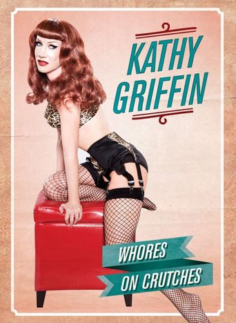  Kathy Griffin: Whores on Crutches Poster