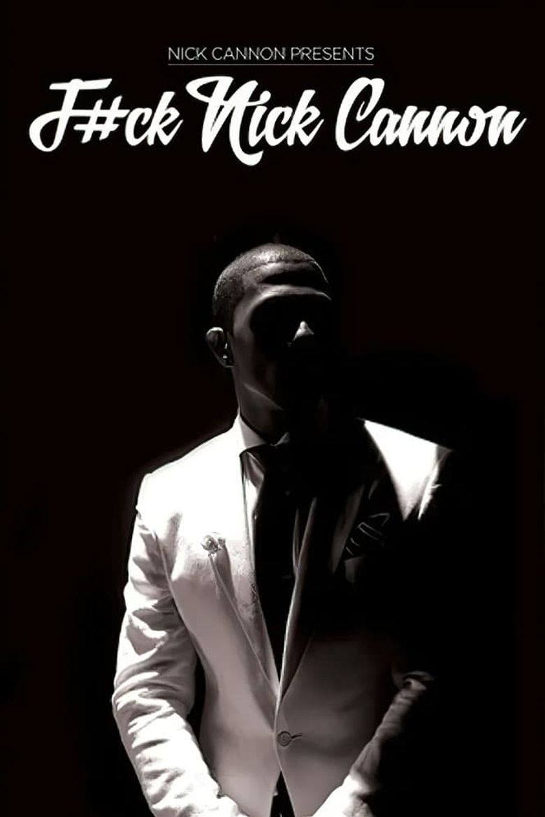 Nick Cannon: F#Ck Nick Cannon Poster