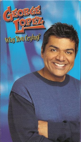  George Lopez: Why You Crying? Poster