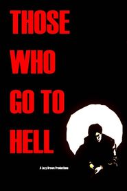  Those Who Go To Hell Poster
