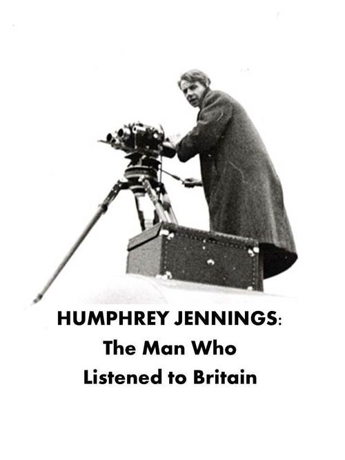 Humphrey Jennings: The Man Who Listened to Britain Poster
