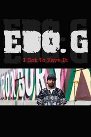  Edo. G: I Got to Have It Poster