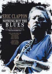  Eric Clapton: Nothing But the Blues Poster