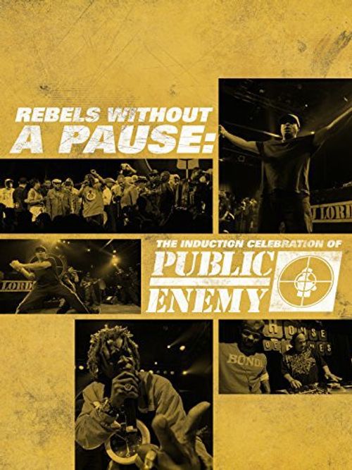 Rebels Without a Pause: The Induction Celebration of Public Enemy Poster