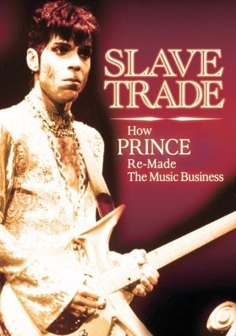  Slave Trade: How Prince Re-Made the Music Business Poster