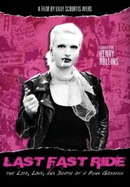  Last Fast Ride: The Life, Love and Death of a Punk Goddess Poster