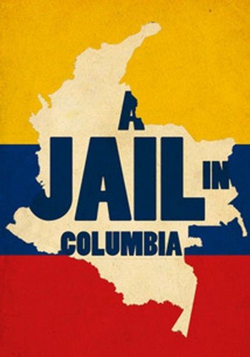 A Jail in Colombia Poster