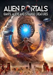  Alien Portals: Giants, Aliens and Strange Creatures Poster